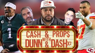 Cash amp Props With Dunn amp Dash Ep 9  Top 5 Prop Bets For Eagles at Chiefs [upl. by Nnylyoj]