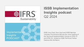 ISSB Implementation Insights podcast Q2 2024 [upl. by Sommers]