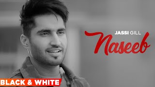 Naseeb Official BampW Video  Jassie Gill  Nirmaan  Goldboy  New Punjabi Song 2023 Speed Records [upl. by Atikkin]