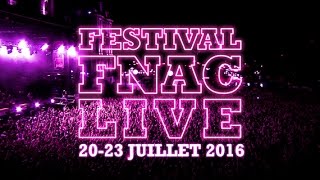 FESTIVAL FNAC LIVE 2016 LE BEST OF [upl. by Cristie963]