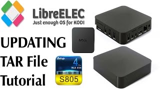 MXQ S805 LibreELEC 8 RUNNING KODI 171 UPDATE TUTORIAL  Using TAR Files To Update [upl. by Kudva]