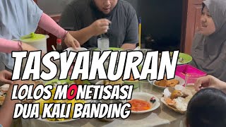 TASYAKURAN LOLOS MONETISASI DUA KALI BANDING monetisasi youtube youtubers [upl. by Branscum57]