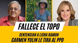 ANTONIO CABAN VALE EL TOPO FALLECE SENTENCIAN A LISHA RAMONCARMEN YULIN LE TIRA AL PPD [upl. by Dodie]