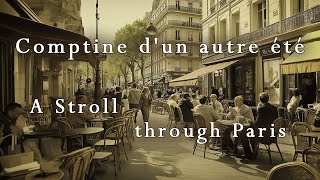 Comptine dun autre été – A Parisian Journey in Music and Nostalgia [upl. by Laamaj]