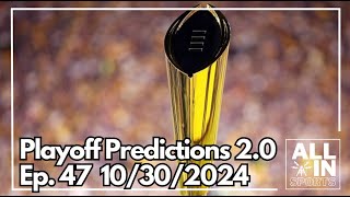 PLAYOFF PREDICTIONS 20  CFB SCENARIOS  EP 47 10302024 [upl. by Durkin57]