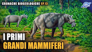 I Primi Grandi Mammiferi  Eocene Paleogene  Cronache Biogeologiche Ep 13 [upl. by Norud]