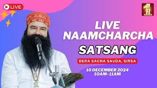 10 Dec 2024  Live Naamcharcha Satsang  Sirsa SaintMSGInsan [upl. by Atterbury996]