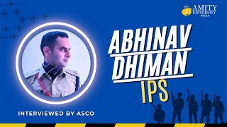 Interview of Mr Abhinav Dhiman IPS [upl. by Oliver]