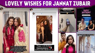 Jannat Zubair Birthday Special Siddharth Anushka Mr Faisu amp Celebs Lovely Wishes For Jannat [upl. by Liesa]