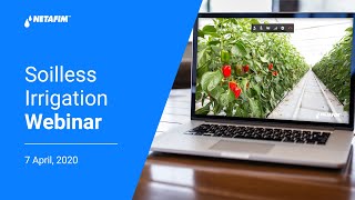 Soilless Irrigation webinar  Netafim [upl. by Enyluqcaj]