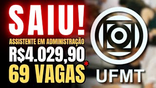 📚 Edital UFMT 2024  INSCRIÇÕES ABERTAS  Assistente em Administração Principais tópicos em 12 min [upl. by Caralie]