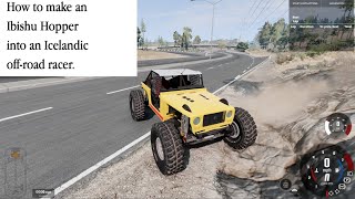 beamngdrive How to make an Ibishu Hopper into an Icelandic offroad racer [upl. by Ettenaj]