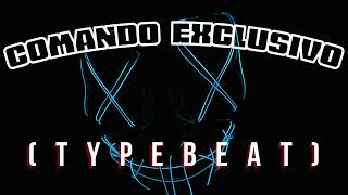 COMANDO EXCLUSIVO TypeBeat [upl. by Werbel527]