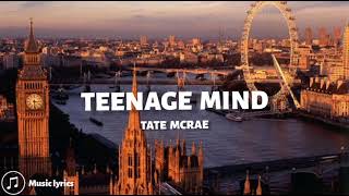 Tate Mcrae  Teenage Mind Lyrics [upl. by Cedell]