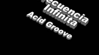 frecuencia infinita  acid groove original mix [upl. by Allenaj]