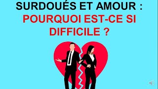 Surdoués et relations amoureuses  Pourquoi estce si difficile [upl. by Droffig]