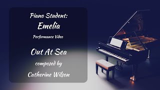 Emelia Performing Out at Sea  Piano Solo by Catherine Wilson [upl. by Enilekaj898]