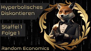 Mathematik der Disziplin Hyperbolisches Diskontieren [upl. by Eceerahs]