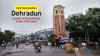 Dehradun Introduction Know the city [upl. by Ursas]