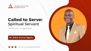 Called to Serve Spiritual Servant – Pr Erick Ouma Ogutu – Lavington SDA Church [upl. by Rehpotsirk719]