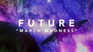 Future  March Madness Official Lyric Video [upl. by Strade]