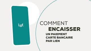 Comment encaisser un paiement carte bancaire par lien avec Lyf Pro [upl. by Marron839]