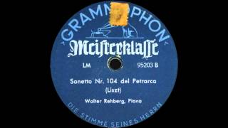 Walter Rehberg plays Liszt Sonetto Nr 104 del Petrarca 1928 [upl. by Ahsayn908]