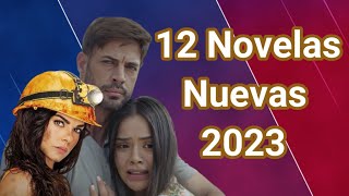 12 Novelas nuevas 2023 varias en estreno [upl. by Francis]