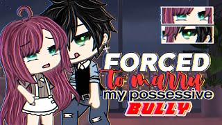 Forced to marry my possessive bully  GLMM  Gacha Life Mini Movie [upl. by Asirrak]