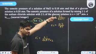 The osmotic pressure of a solution of NaCl is 010 atm and that of a glucose solution is 020 at [upl. by Tlihcox]