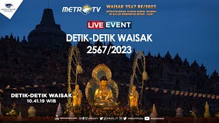 LIVE EVENT  Detik  Detik Waisak 25672023 [upl. by Derag]