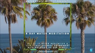 OCT 12 Day 1 of 8 Day Water Meditation amp Consciousness Experiment Featuring Plant Music [upl. by Emorej]