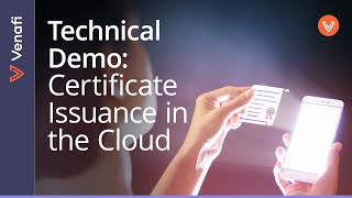 Fast Secure Certificate Issuance  TLS Protect Cloud Technical Demo Venafi [upl. by Naasar]