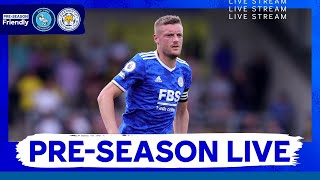 PRESEASON LIVE  Wycombe Wanderers vs Leicester City [upl. by Ramos491]