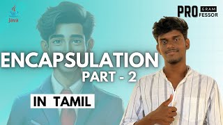 38 Encapsulation Part 2 in Java in Tamil [upl. by Kevina]