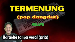 Termenung karaoke melayu versi pop dangdut [upl. by Hekking]