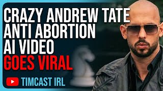 Crazy Andrew Tate Anti Abortion AI Video GOES VIRAL [upl. by Electra]