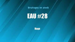 EAU 28 Nage bruitage gratuit [upl. by Fidellas]