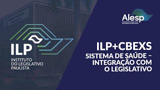 ILPCBEXS Sistema de Saúde Brasileiro – integração com o legislativo  Encontro 5 [upl. by Gillman]