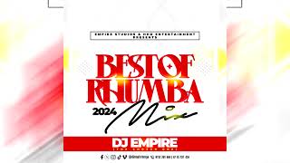 THE BEST OF RHUMBA 2024  DJ EMPIRE THE CHOSEN ONE FT FALLY IPUPA FERRE GOLA MADILU MBILIA BEL [upl. by Hareenum953]