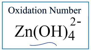 How to find the Oxidation Number for Zn in the ZnOH4 2 ion Zincate ion [upl. by Dayle]