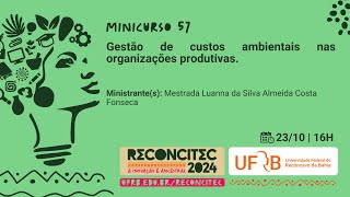 Reconcitec 2024  Minicurso 57 Gestão de custos ambientais nas organizações produtivas [upl. by Lamarre]