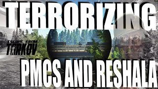 TERRORIZING PMCS AND RESHALA ON CUSTOMS escapefromtarkov customs [upl. by Novehc930]