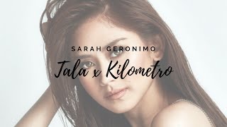 Tala x Kilometro Mashup  Sarah Geronimo  Music Video [upl. by Ramirolg]