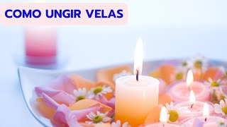 Como Ungir Velas [upl. by Irving123]