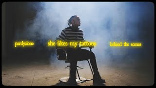 Pardyalone  She Likes My Tattoos Official BTS [upl. by Keenan591]