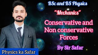 Conservative and NonConservative forces  Mechanics  lecture 6  BS physics BSc physics ka safar [upl. by Tillfourd537]