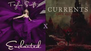 Enchanted Over And Over  Taylor Swift vs Currents Mashup [upl. by Jacinda723]