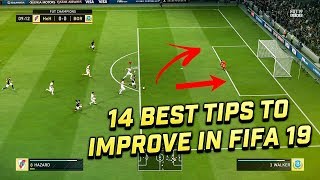 14 BEST TIPS TO QUICKLY IMPROVE IN FIFA 19 [upl. by Htiaf]