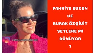 FAHRİYE EVCEN VE BURAK ÖZÇİVİT SETLERE Mİ DÖNÜYOR [upl. by Meggi422]